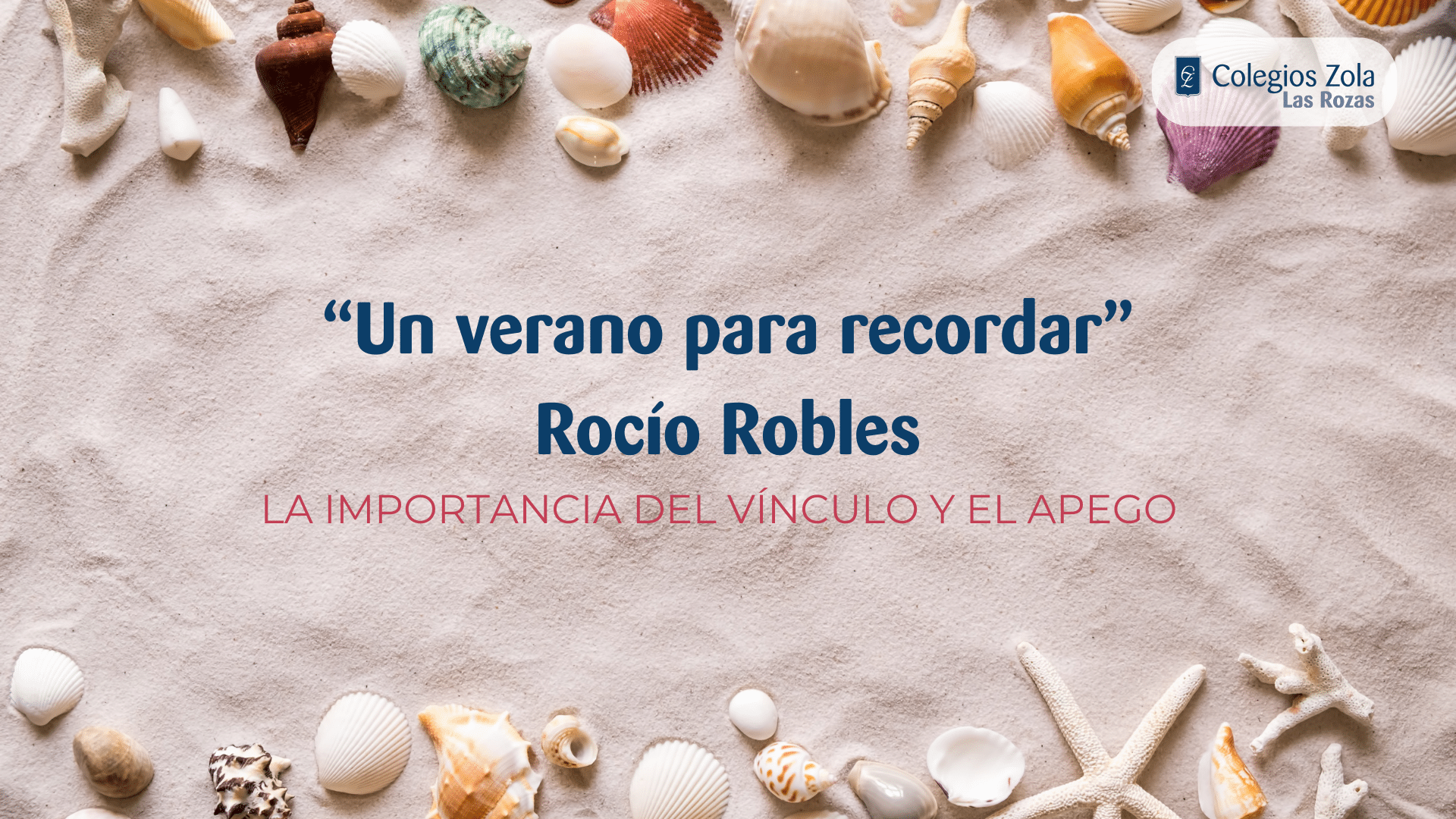 «Un verano para recordar»: construyendo apego seguro desde la infancia