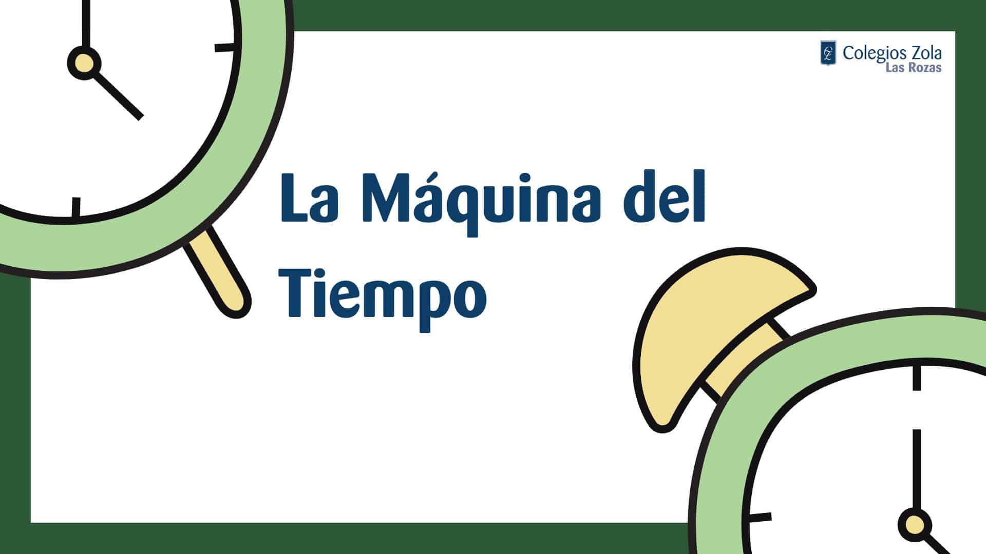 La máquina del tiempo: un viaje educativo para aprender explorando