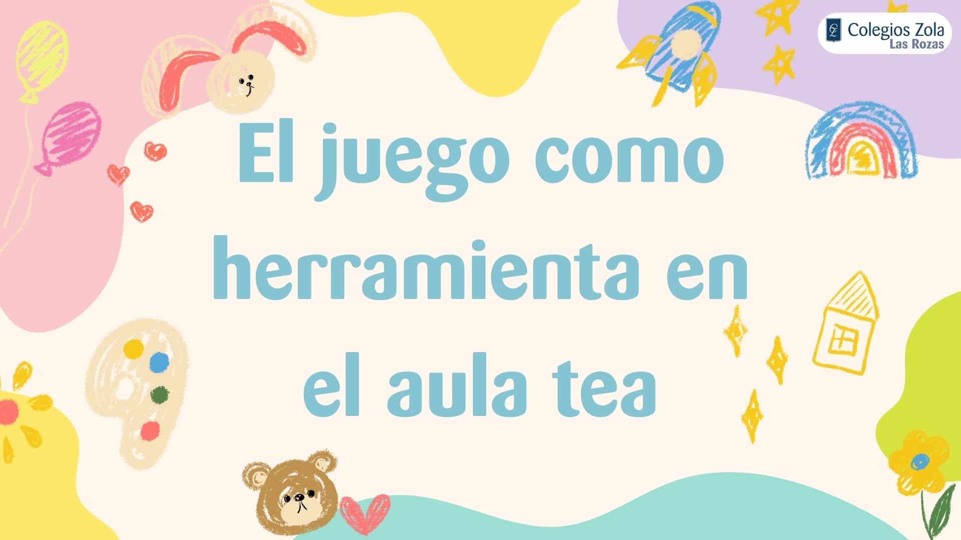 El juego como herramienta en el aula TEA